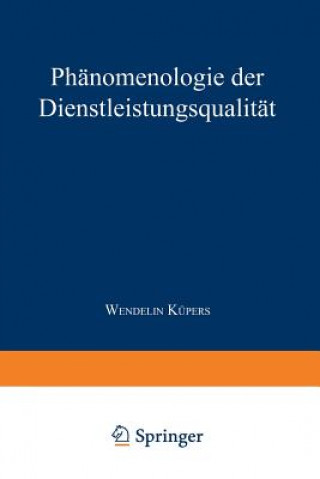 Könyv Phanomenologie Der Dienstleistungsqualitat Wendelin Küpers