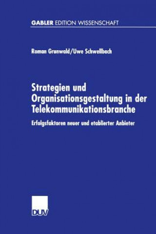 Kniha Strategien Und Organisationsgestaltung in Der Telekommunikationsbranche Roman Grunwald