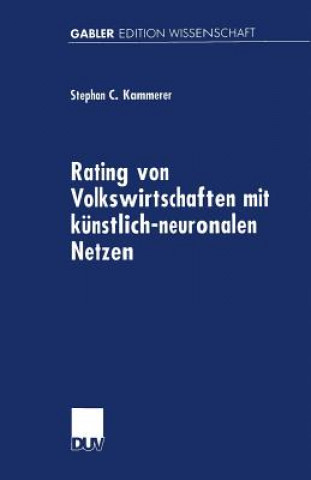 Buch Rating Von Volkswirtschaften Mit Kunstlich-Neuronalen Netzen Stephan C. Kammerer