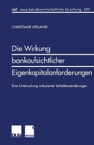 Könyv Die Wirkung Bankaufsichtlicher Eigenkapitalanforderungen Christiane Weiland