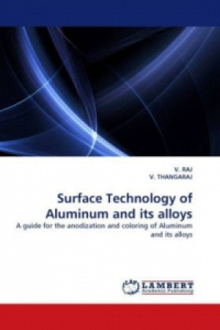 Kniha Surface Technology of Aluminum and its alloys V. RAJ