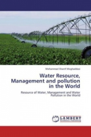 Kniha Water Resource, Management and pollution in the World Mohammad Sharrif Moghaddasi