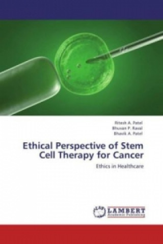 Carte Ethical Perspective of Stem Cell Therapy for Cancer Ritesh A. Patel