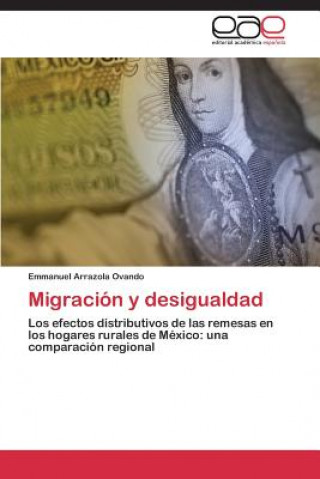 Kniha Migracion y desigualdad Emmanuel Arrazola Ovando