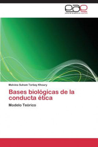 Knjiga Bases Biologicas de La Conducta Etica Malvina Suham Torbay Khoury