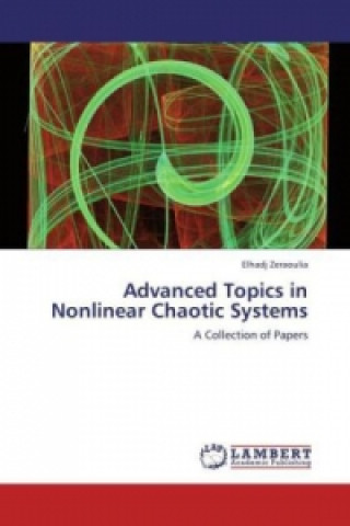 Kniha Advanced Topics in Nonlinear Chaotic Systems Elhadj Zeraoulia