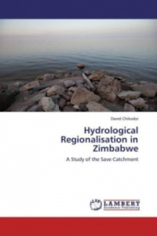 Книга Hydrological Regionalisation in Zimbabwe David Chikodzi