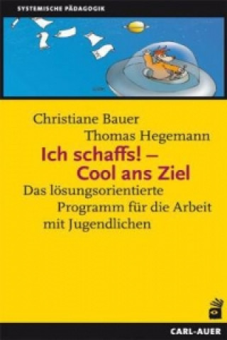 Kniha Ich schaffs! Cool ans Ziel Christiane Bauer