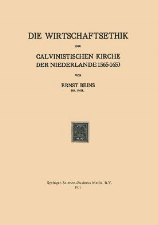 Książka Wirtschaftsethik Der Calvinistischen Kirche Der Niederlande 1565-1650 Ernst Beins