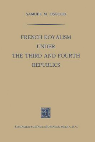Carte French Royalism under the Third and Fourth Republics Samuel M. Osgood