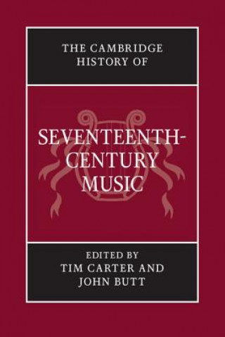 Kniha Cambridge History of Seventeenth-Century Music Tim Carter