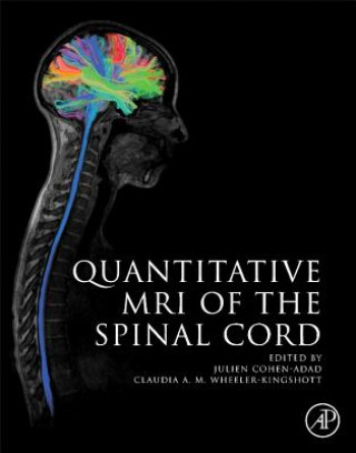 Kniha Quantitative MRI of the Spinal Cord Julien Cohen-Adad