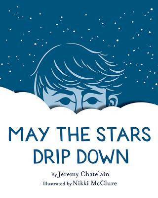 Kniha May the Stars Drip Down Jeremy Chatelain