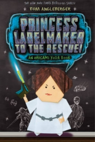 Könyv Princess Labelmaker to the Rescue! (Origami Yoda #5) Tom Angleberger