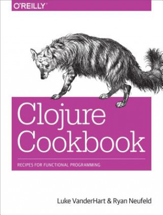 Knjiga Clojure Cookbook Luke VanderHart & Ryan Neufeld