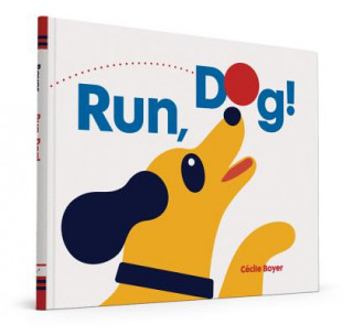 Kniha Run, Dog! Cecile Boyer