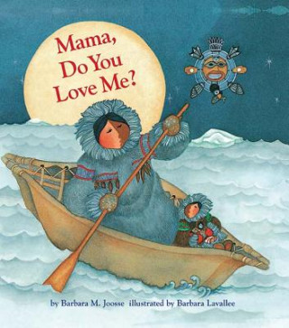 Kniha Mama, Do You Love Me? Barbara M Joosse