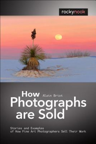 Kniha How Photographs are Sold Alain Briot