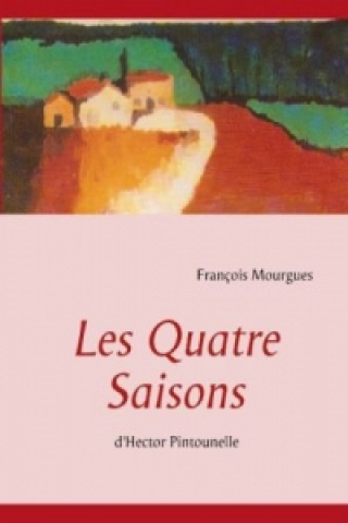 Knjiga Les Quatre Saisons François Mourgues