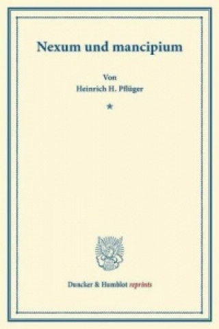 Könyv Nexum und mancipium. Heinrich H. Pflüger