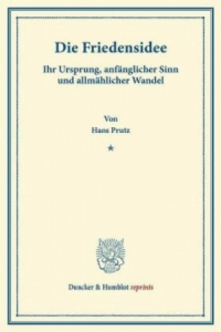 Βιβλίο Die Friedensidee. Hans Prutz