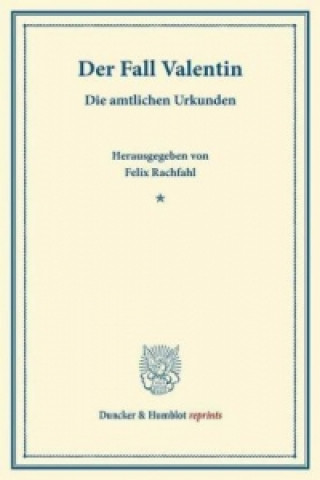 Könyv Der Fall Valentin. Felix Rachfahl