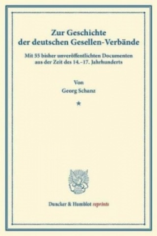 Książka Zur Geschichte der deutschen Gesellen-Verbände. Georg Schanz