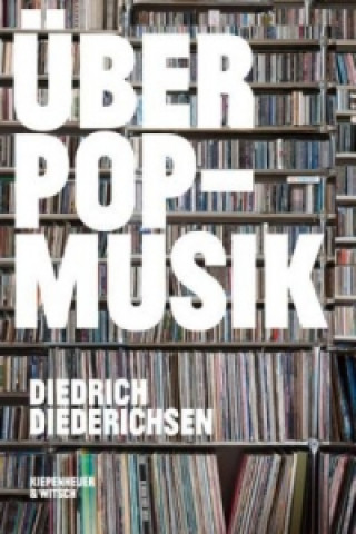 Könyv Über Pop-Musik Diedrich Diederichsen
