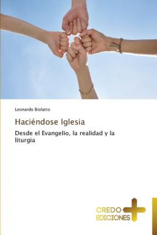 Livre Haciendose Iglesia Leonardo Biolatto