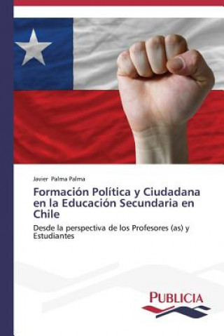 Carte Formacion Politica y Ciudadana en la Educacion Secundaria en Chile Javier Palma Palma