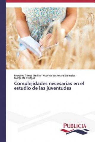 Carte Complejidades necesarias en el estudio de las juventudes Moraima Torres Morillo