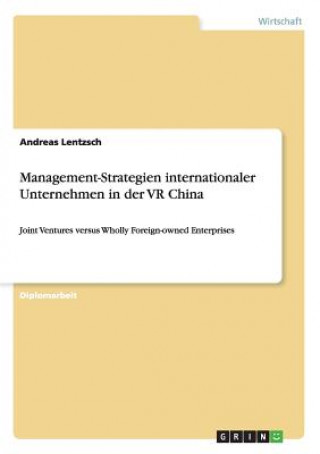Könyv Management-Strategien internationaler Unternehmen in der VR China Andreas Lentzsch