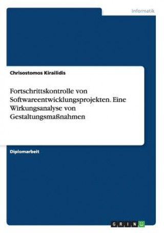 Kniha Fortschrittskontrolle von Softwareentwicklungsprojekten. Eine Wirkungsanalyse von Gestaltungsmaßnahmen Chrisostomos Kirailidis