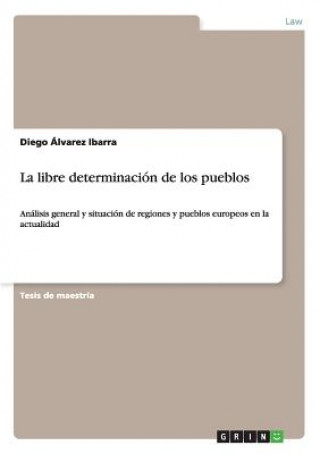Kniha libre determinacion de los pueblos Diego Álvarez Ibarra