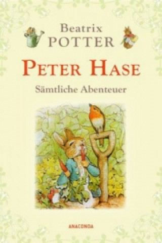 Könyv Peter Hase - Sämtliche Abenteuer (Neuübersetzung) Beatrix Potter