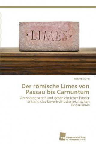 Carte roemische Limes von Passau bis Carnuntum Robert Sturm
