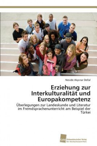 Book Erziehung zur Interkulturalitat und Europakompetenz Nevide Akp nar Dellal