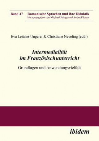 Книга Intermedialit t im Franz sischunterricht. Grundlagen und Anwendungsvielfalt Michael Frings