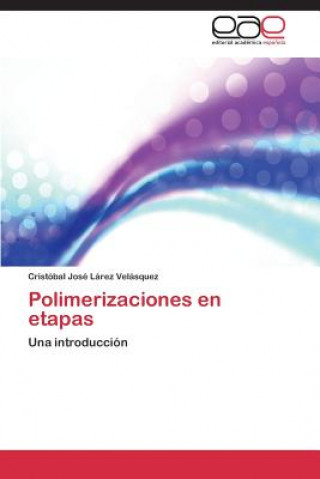 Book Polimerizaciones En Etapas Cristóbal José Lárez Velásquez