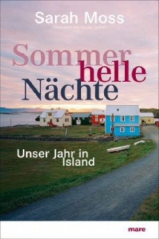 Könyv Sommerhelle Nächte Sarah Moss
