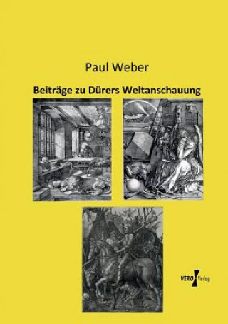 Könyv Beitrage zu Durers Weltanschauung Paul Weber