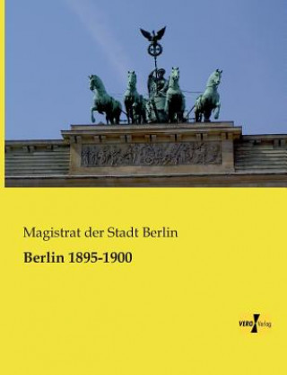 Kniha Berlin 1895-1900 Magistrat der Stadt Berlin