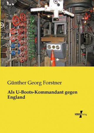 Carte Als U-Boots-Kommandant gegen England Günther Georg Forstner