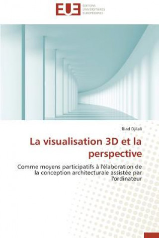 Kniha La Visualisation 3D Et La Perspective Riad Djilali