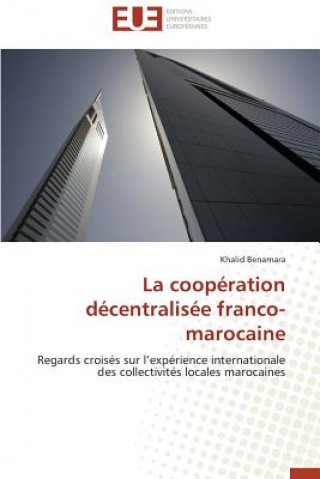 Книга La Coop ration D centralis e Franco-Marocaine Khalid Benamara