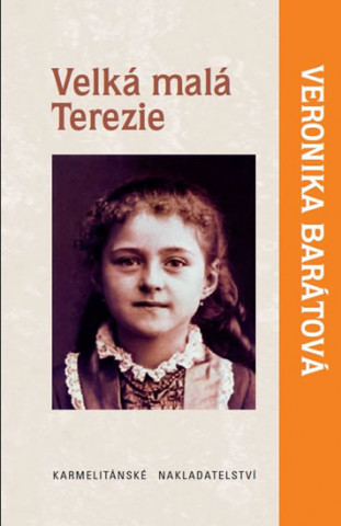 Knjiga Velká malá Terezie Barátová Veronika Barátová