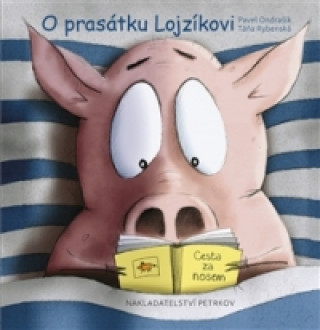 Książka O prasátku Lojzíkovi /velká/ Pavel Ondrašík