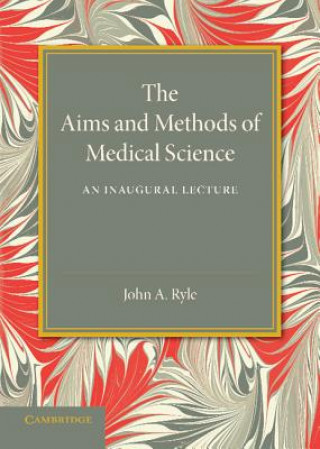 Carte Aims and Methods of Medical Science John A. Ryle