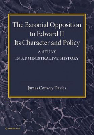 Kniha Baronial Opposition to Edward II James Conway Davies