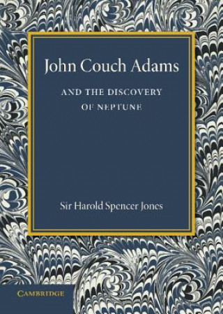 Carte John Couch Adams and the Discovery of Neptune Harold Spencer Jones